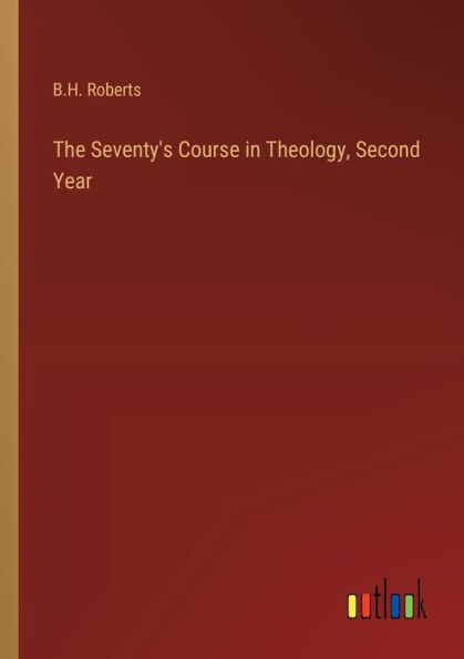 The Seventy's Course in Theology, Second Year