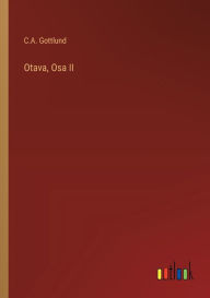 Title: Otava, Osa II, Author: C a Gottlund