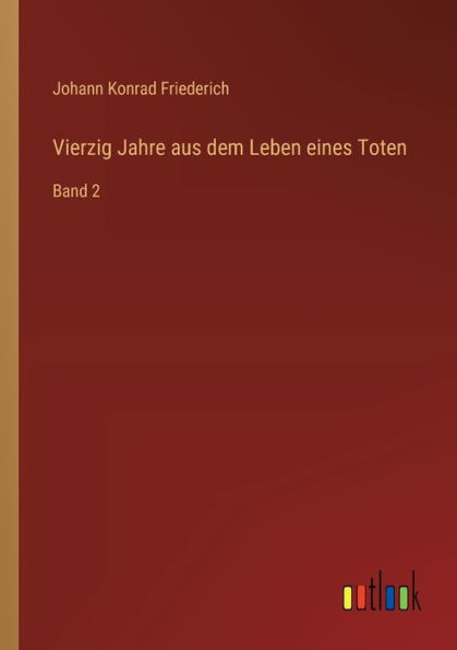 Vierzig Jahre aus dem Leben eines Toten: Band