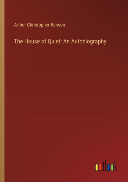 The House of Quiet: An Autobiography