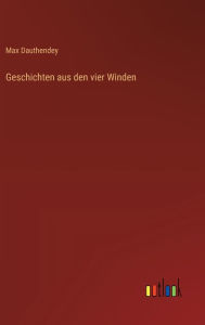 Title: Geschichten aus den vier Winden, Author: Max Dauthendey