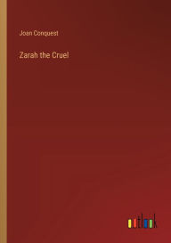 Title: Zarah the Cruel, Author: Joan Conquest