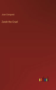 Title: Zarah the Cruel, Author: Joan Conquest