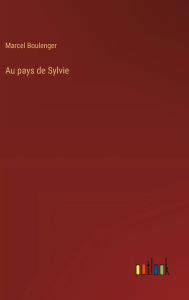 Title: Au pays de Sylvie, Author: Marcel Boulenger