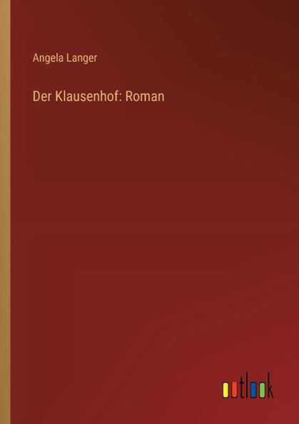 Der Klausenhof: Roman