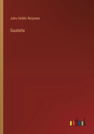 Title: Suuteita, Author: Juhu Heikki Reijonen