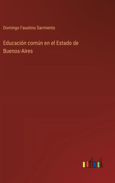 Educaciï¿½n comï¿½n en el Estado de Buenos-Aires