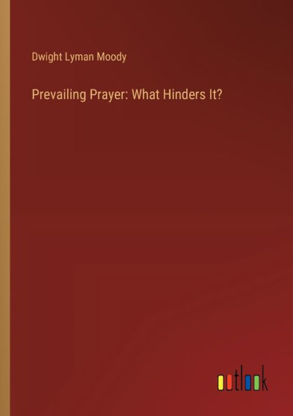 Prevailing Prayer: What Hinders It?