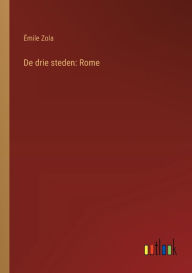 Title: De drie steden: Rome, Author: ïmile Zola