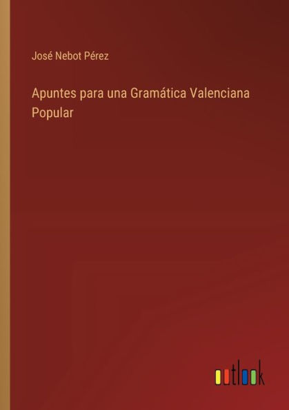 Apuntes para una Gramï¿½tica Valenciana Popular