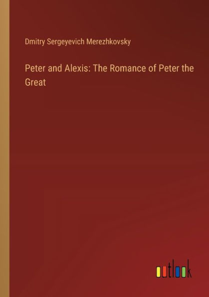 Peter and Alexis: the Romance of Great