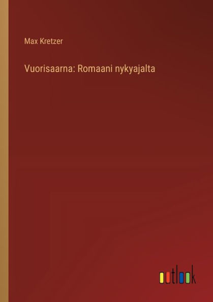 Vuorisaarna: Romaani nykyajalta