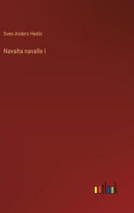 Title: Navalta navalle I, Author: Sven Anders Hedin