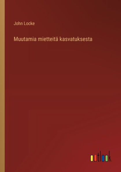 Muutamia mietteitï¿½ kasvatuksesta