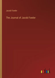 Title: The Journal of Jacob Fowler, Author: Jacob Fowler