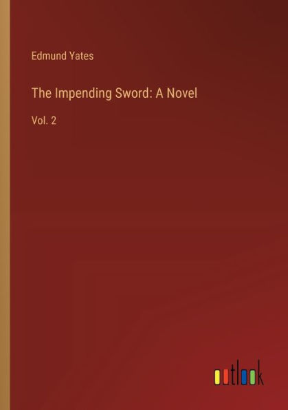 The Impending Sword: A Novel: Vol. 2