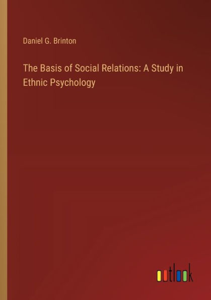The Basis of Social Relations: A Study Ethnic Psychology