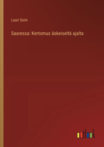 Saaressa: Kertomus ï¿½skeiseltï¿½ ajalta