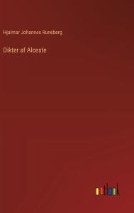 Title: Dikter af Alceste, Author: Hjalmar Johannes Runeberg