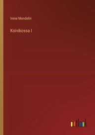 Title: Koivikossa I, Author: Irene Mendelin