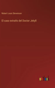 Title: El caso extraï¿½o del Doctor Jekyll, Author: Robert Louis Stevenson