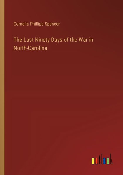 the Last Ninety Days of War North-Carolina