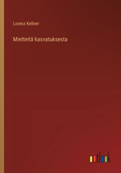 Mietteitï¿½ kasvatuksesta