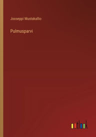 Title: Pulmusparvi, Author: Jooseppi Mustakallio