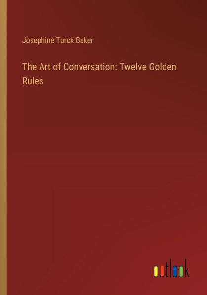 The Art of Conversation: Twelve Golden Rules