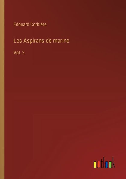 Les Aspirans de marine: Vol. 2