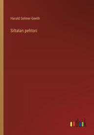 Title: Siltalan pehtori, Author: Harald Selmer-Geeth