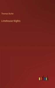 Title: Limehouse Nights, Author: Thomas Burke