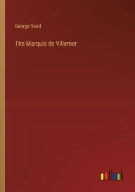 Title: The Marquis de Villemer, Author: George Sand