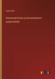 Title: Kansanopistosta ja kansanopiston ympï¿½ristï¿½iltï¿½, Author: Lauri Soini