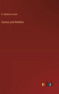 Title: Cactus and Rattlers, Author: H Bedford-Jones