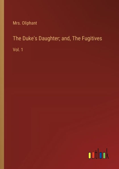 The Duke's Daughter; and