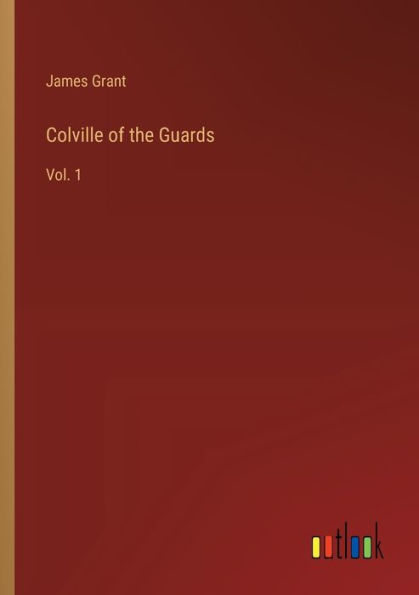 Colville of the Guards: Vol