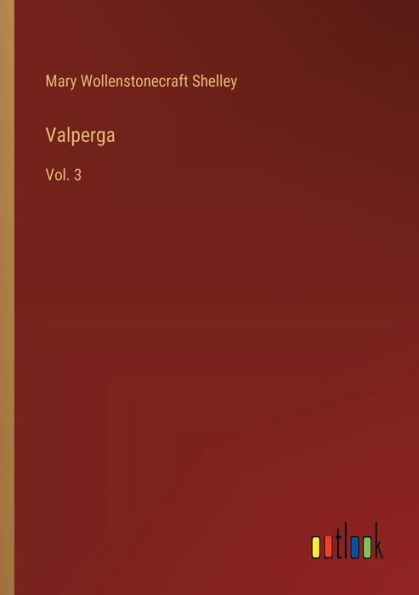 Valperga: Vol. 3 by Mary Shelley, Paperback | Barnes & Noble®