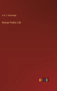 Title: Roman Public Life, Author: A H J Greenidge