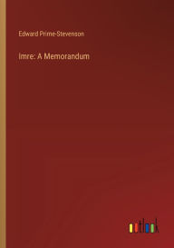 Title: Imre: A Memorandum, Author: Edward Prime-Stevenson