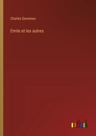 Title: Emile et les autres, Author: Charles Derennes
