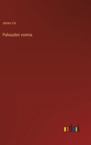 Title: Pahuuden voimia, Author: Jonas Lie