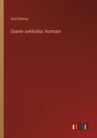 Title: Saaren seikkailija: Romaani, Author: Emil Elenius