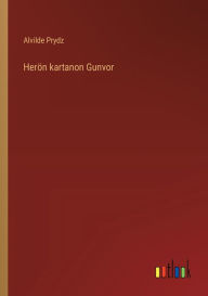 Title: Herï¿½n kartanon Gunvor, Author: Alvilde Prydz