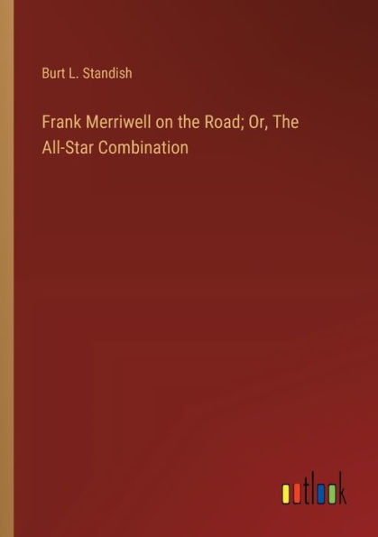 Frank Merriwell on The Road; Or, All-Star Combination