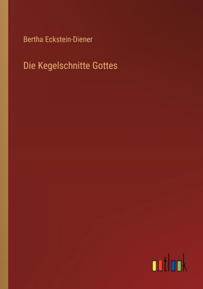 Die Kegelschnitte Gottes