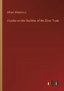 A Letter on the Abolition of the Slave Trade
