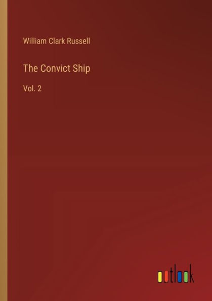 The Convict Ship: Vol. 2