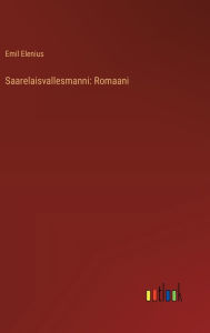 Title: Saarelaisvallesmanni: Romaani, Author: Emil Elenius