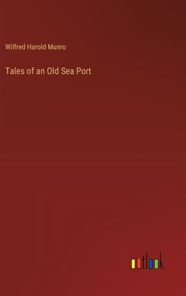 Tales of an Old Sea Port